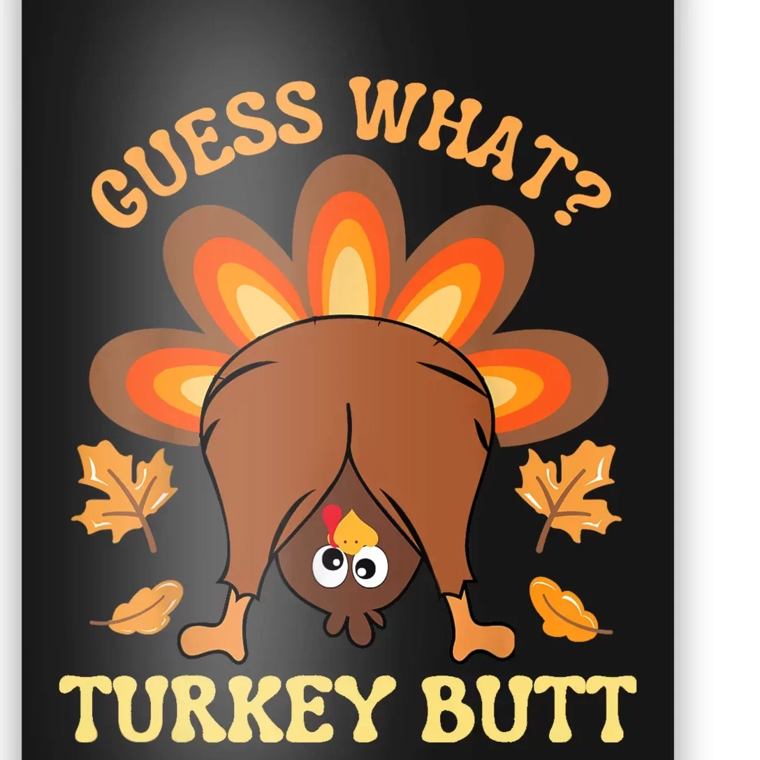 Funny Thanksgiving Guess What Turkey Butt Poster