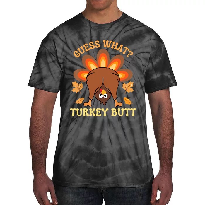 Funny Thanksgiving Guess What Turkey Butt Tie-Dye T-Shirt