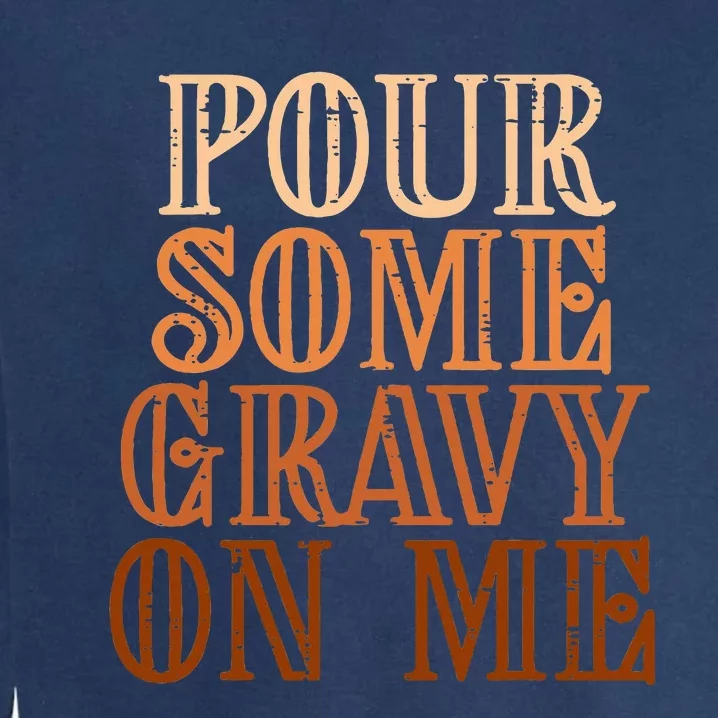 Funny Thanksgiving Gravy Pouring Festive Apron Garment-Dyed Sweatshirt