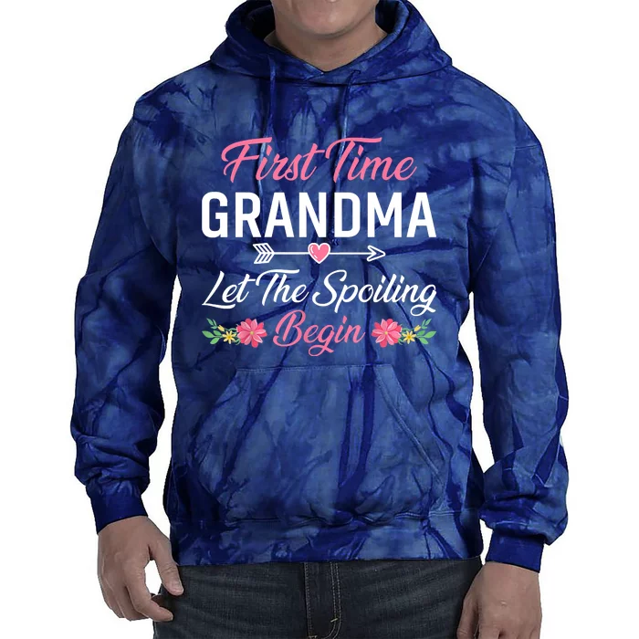 First Time Grandma Let The Spoiling Begin Birthday Grandma Tie Dye Hoodie