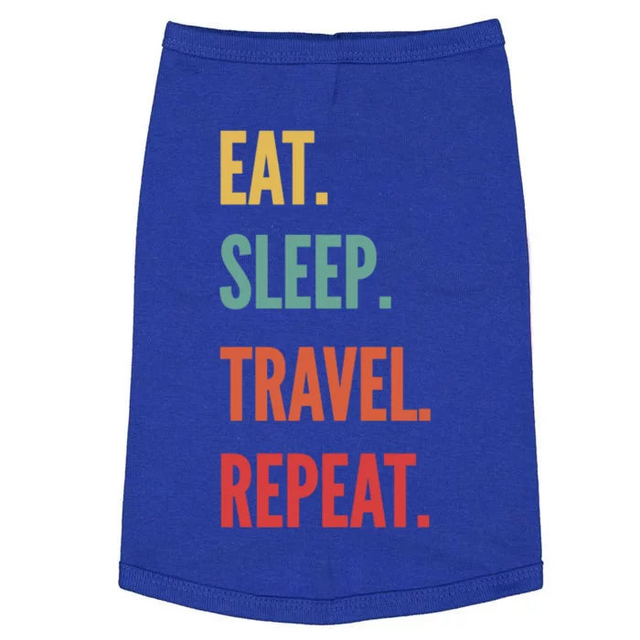 Funny Travel Gift Eat Sleep Travel Repeat Great Gift Doggie Tank