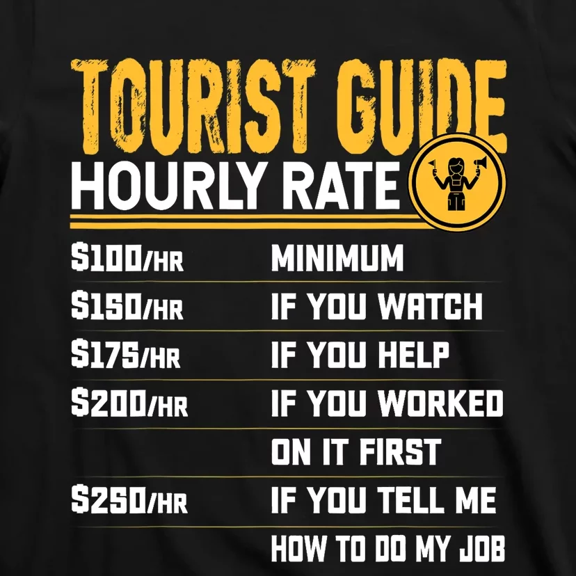 Funny Tourist Guide Hourly Rate - Tour Travel Advisors T-Shirt