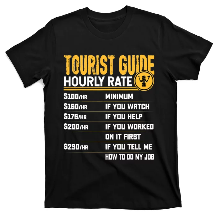 Funny Tourist Guide Hourly Rate - Tour Travel Advisors T-Shirt