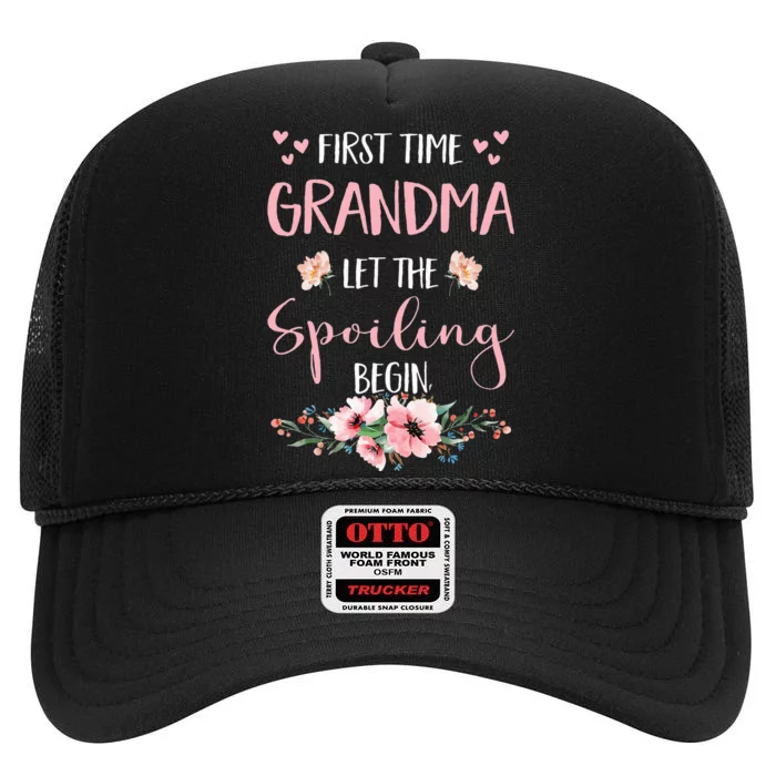 First Time Grandma Let The Spoiling Begin for High Crown Mesh Trucker Hat