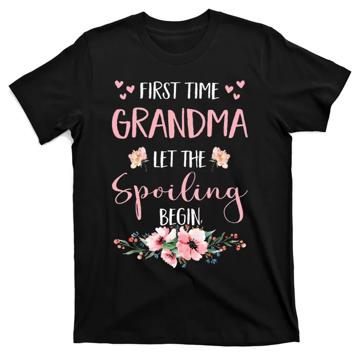 First Time Grandma Let The Spoiling Begin for T-Shirt