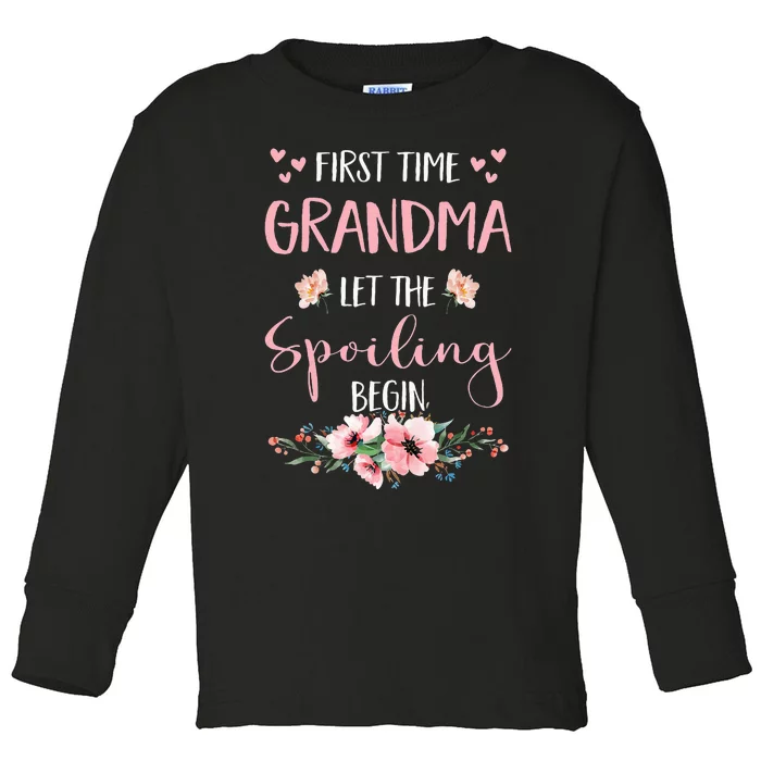 First Time Grandma Let The Spoiling Begin for Toddler Long Sleeve Shirt