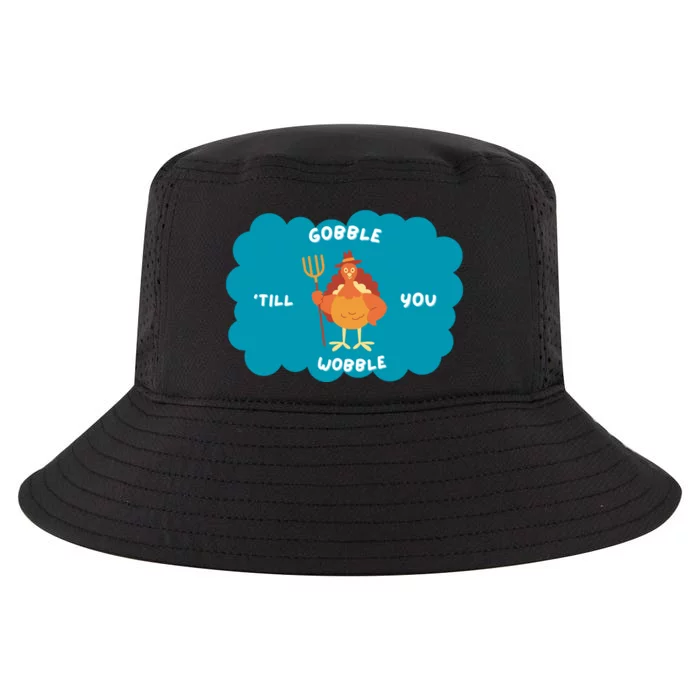 Funny Thanksgiving Gobble Till You Wobble Turkey Gift For Thanksgiving Thanksgiv Cool Comfort Performance Bucket Hat