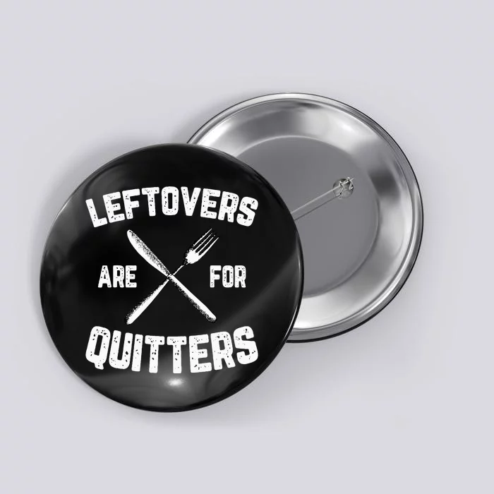 Funny Thanksgiving Gifts Leftovers? No Way! Button