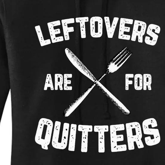 Funny Thanksgiving Gifts Leftovers? No Way! Women's Pullover Hoodie