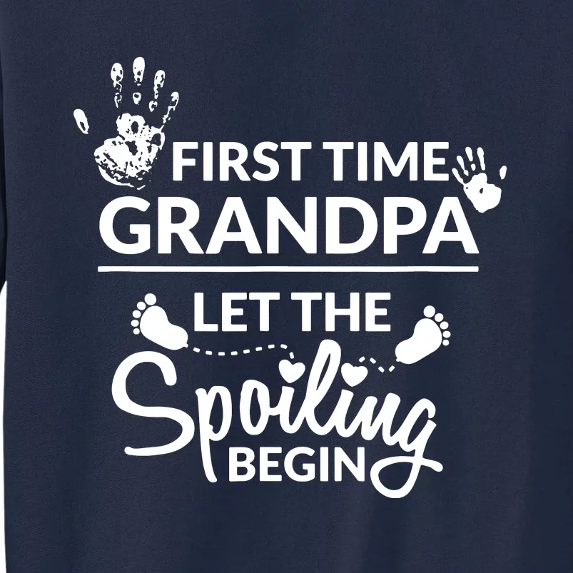 First Time Grandpa Let The Spoiling Begin Tall Sweatshirt