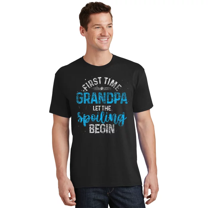 First Time Grandpa Let The Spoiling T-Shirt