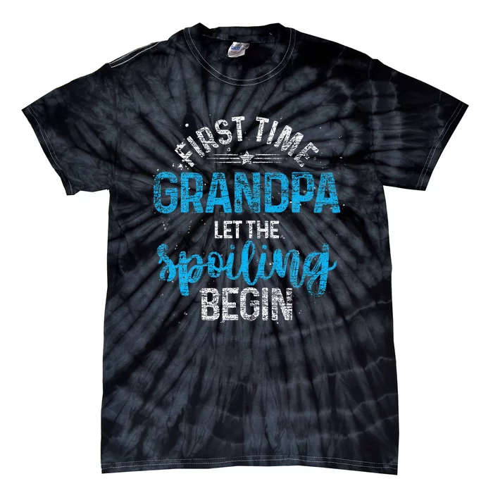 First Time Grandpa Let The Spoiling Tie-Dye T-Shirt