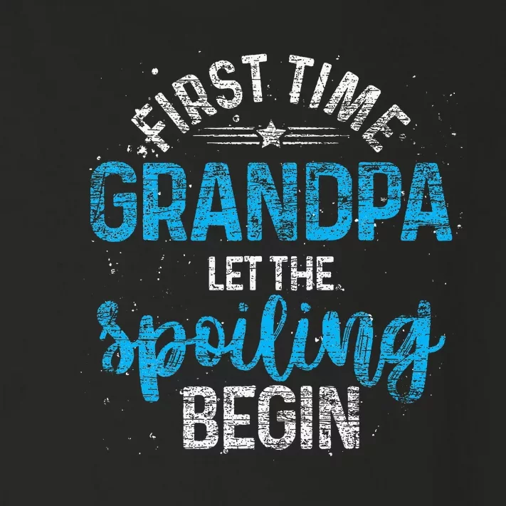 First Time Grandpa Let The Spoiling Toddler Long Sleeve Shirt