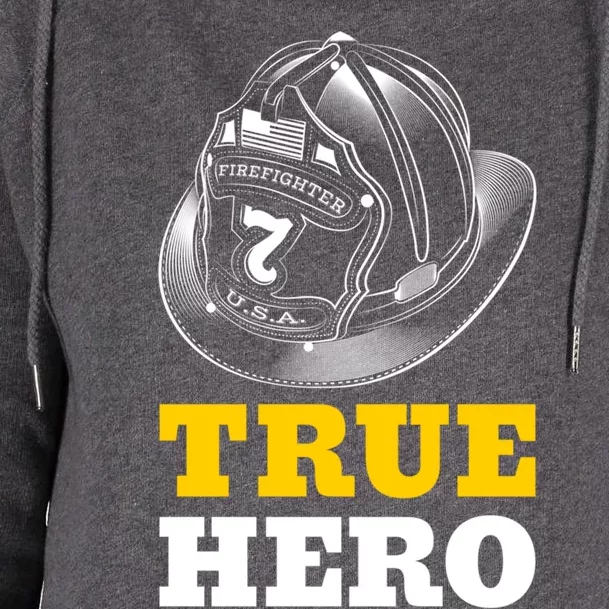 Firefighter True Hero Fire Departt Firefighters Fire Gift Womens Funnel Neck Pullover Hood