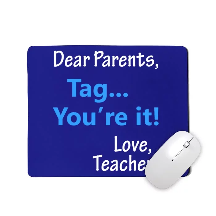 Funny Teacher Holiday Gift Dear Parent's Tag You're It Gift Mousepad