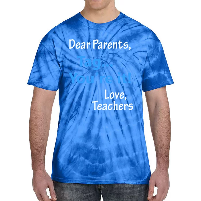 Funny Teacher Holiday Gift Dear Parent's Tag You're It Gift Tie-Dye T-Shirt