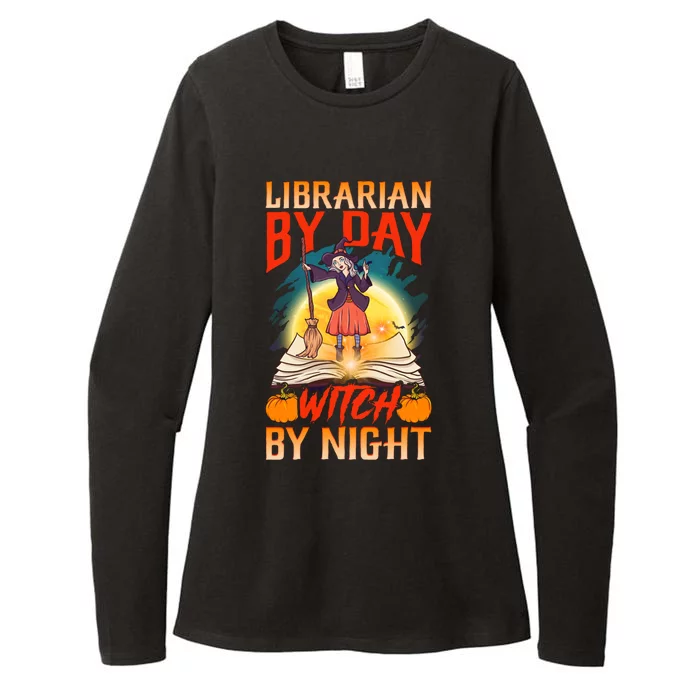 Funny Teacher Halloween Gift Librarian By Day Witch Night Great Gift Womens CVC Long Sleeve Shirt