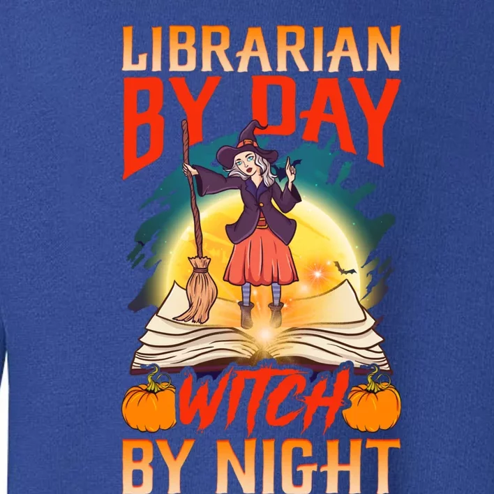 Funny Teacher Halloween Gift Librarian By Day Witch Night Great Gift Toddler Sweatshirt