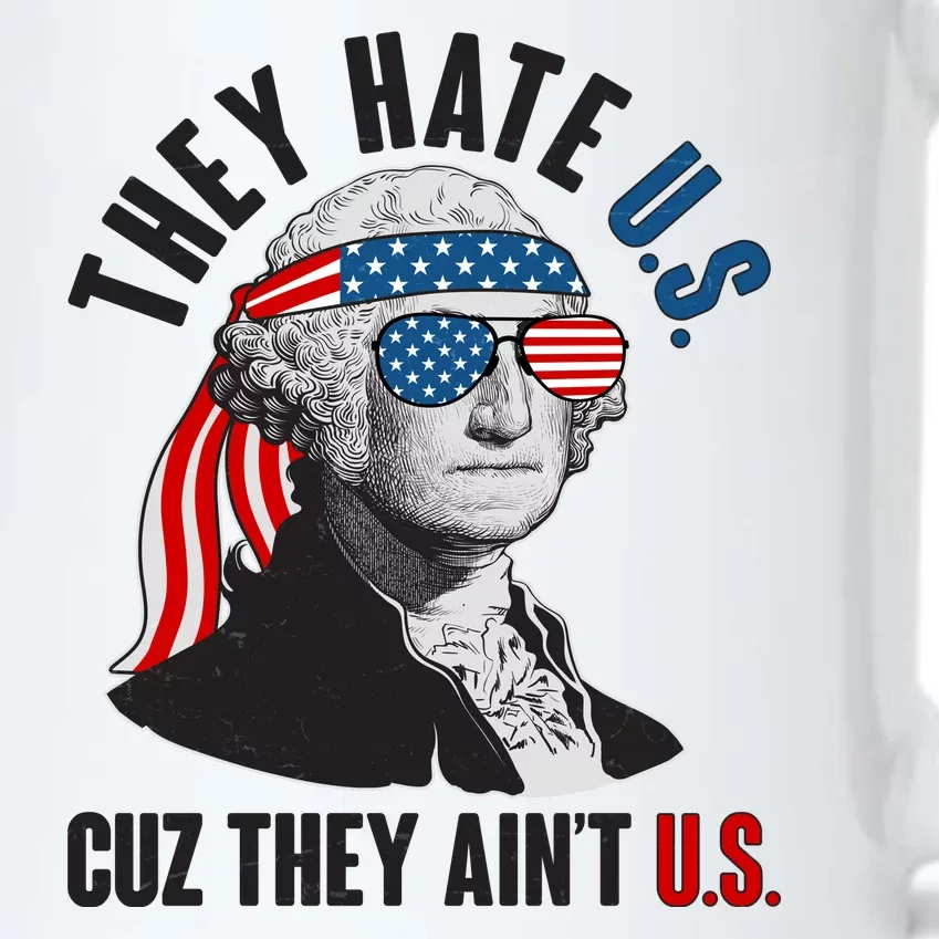 Funny They Hate U.S. Cuz They Ain't U.S. George Washington Black Color Changing Mug