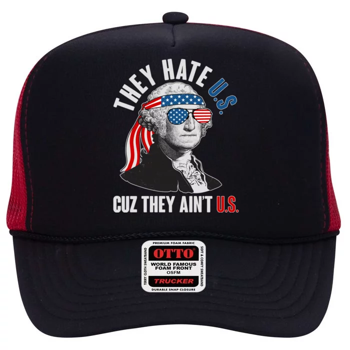 Funny They Hate U.S. Cuz They Ain't U.S. George Washington High Crown Mesh Trucker Hat