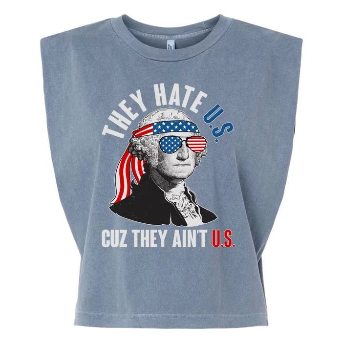 Funny They Hate U.S. Cuz They Ain't U.S. George Washington Garment-Dyed Women's Muscle Tee