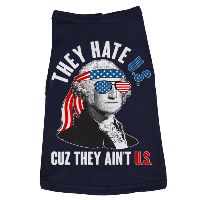 Funny They Hate U.S. Cuz They Ain't U.S. George Washington Doggie Tank