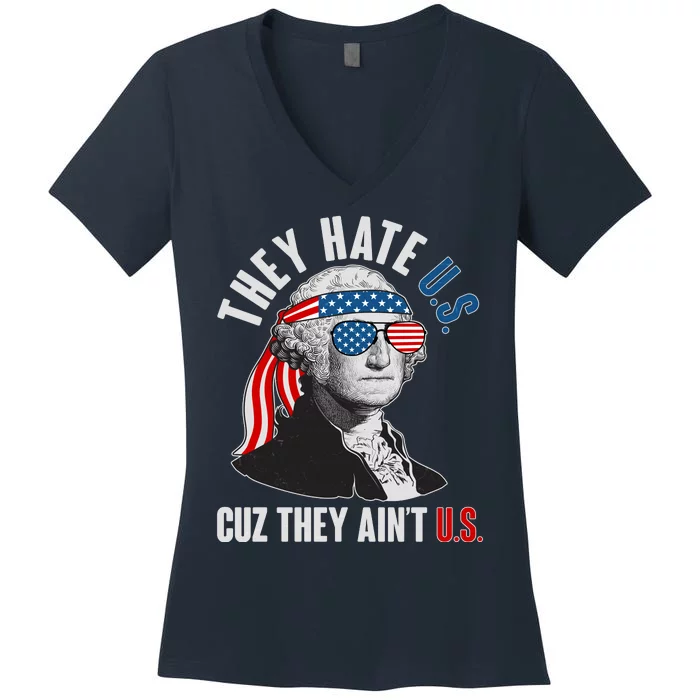 Funny They Hate U.S. Cuz They Ain't U.S. George Washington Women's V-Neck T-Shirt