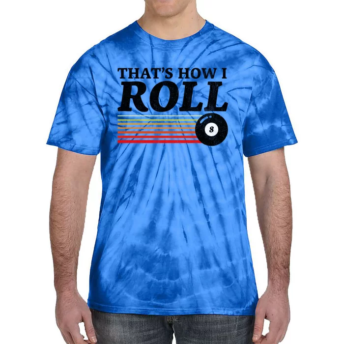 Funny Thats How I Roll Retro Pool Billiards 8 Ball Gift Tie-Dye T-Shirt