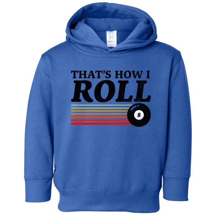 Funny Thats How I Roll Retro Pool Billiards 8 Ball Gift Toddler Hoodie