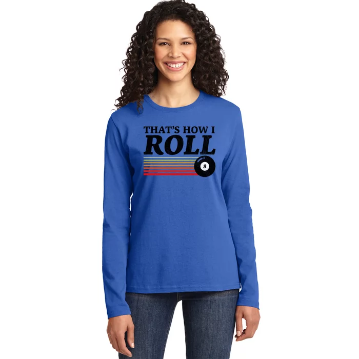 Funny Thats How I Roll Retro Pool Billiards 8 Ball Gift Ladies Long Sleeve Shirt