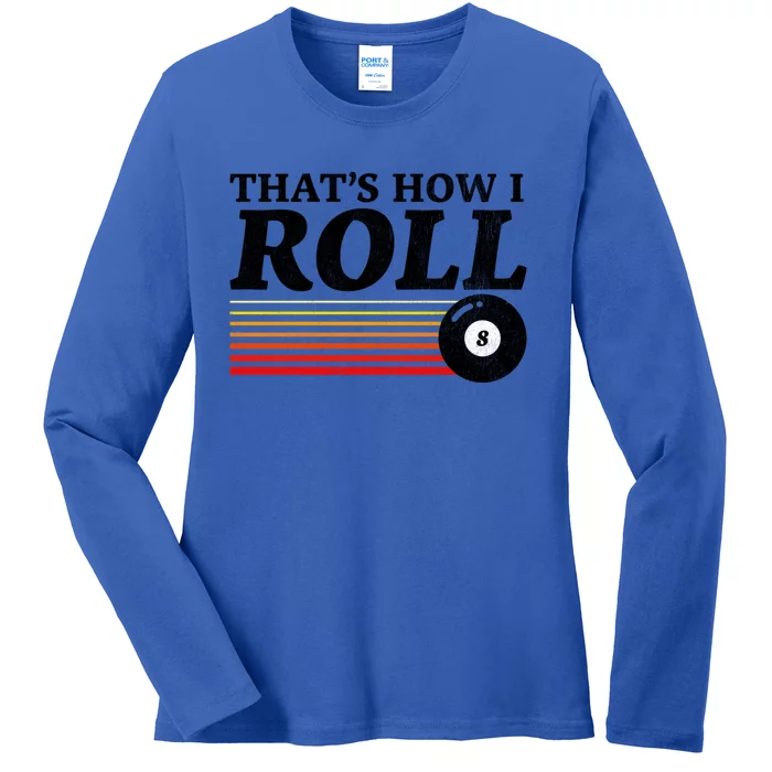 Funny Thats How I Roll Retro Pool Billiards 8 Ball Gift Ladies Long Sleeve Shirt