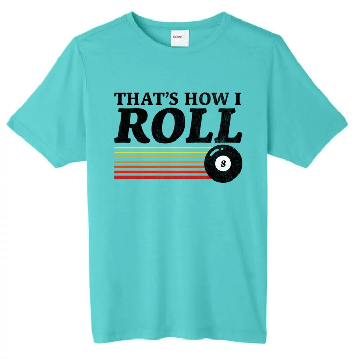 Funny Thats How I Roll Retro Pool Billiards 8 Ball Gift ChromaSoft Performance T-Shirt