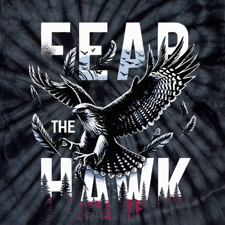 Fear The Hawk Hawks Hawks Tie-Dye T-Shirt