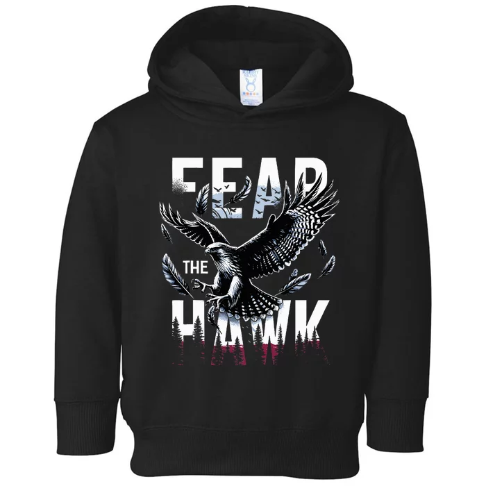 Fear The Hawk Hawks Hawks Toddler Hoodie