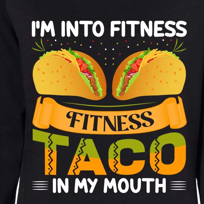 Fitness Taco Humor Womens California Wash Sweatshirt