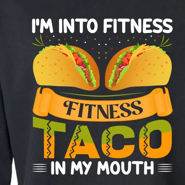 Fitness Taco Humor Cropped Pullover Crew