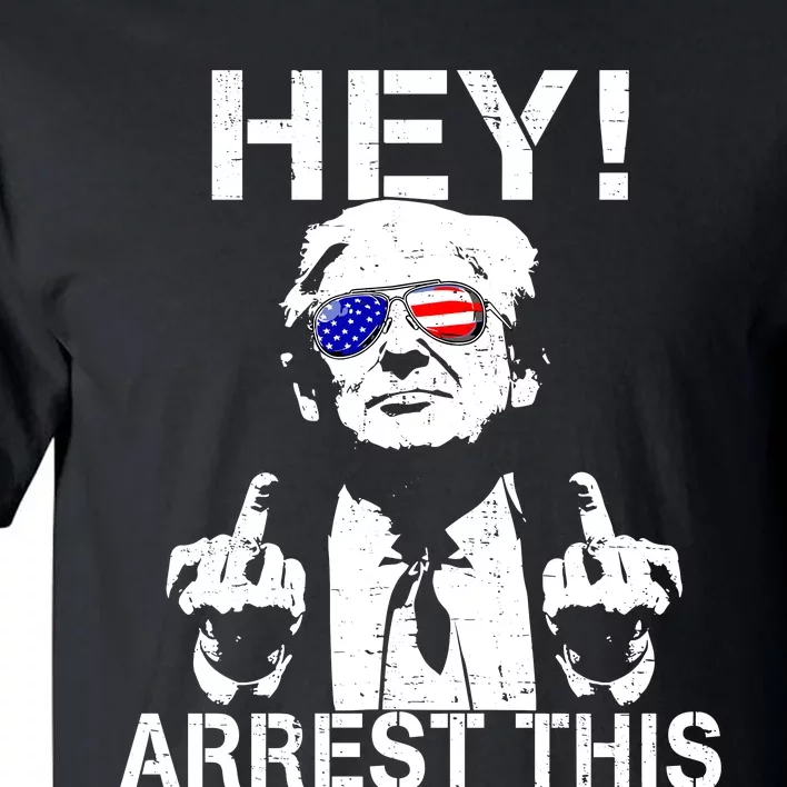 Funny Trump Hey Arrest This Tall T-Shirt