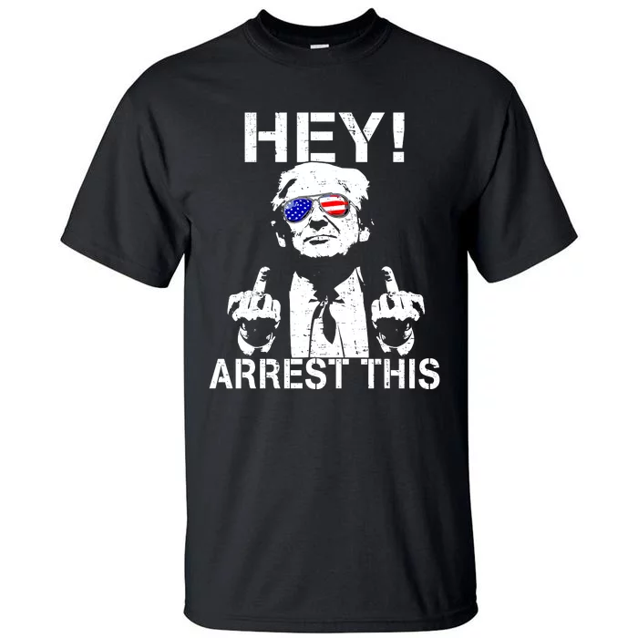 Funny Trump Hey Arrest This Tall T-Shirt