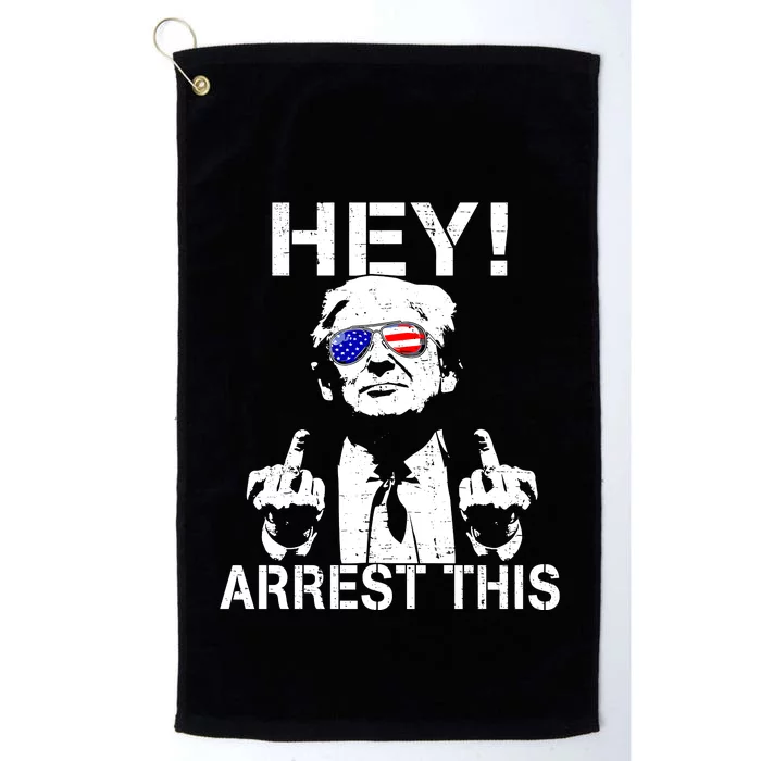 Funny Trump Hey Arrest This Platinum Collection Golf Towel