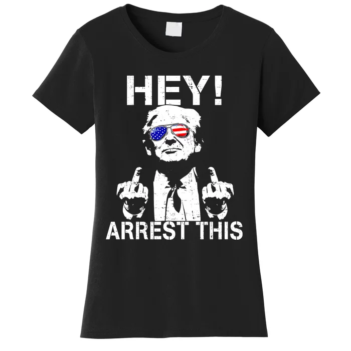 Funny Trump Hey Arrest This Women's T-Shirt