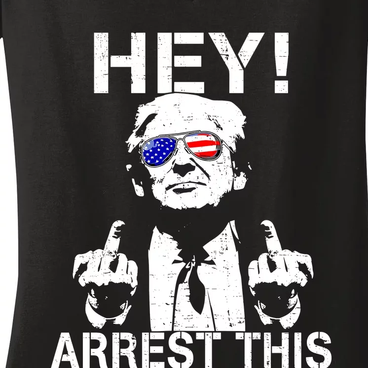 Funny Trump Hey Arrest This Women's V-Neck T-Shirt