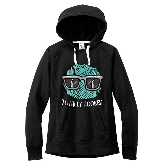 Funny Totally Hooked Crochet Lover Gift Crocheting Funny Gift Women's Fleece Hoodie