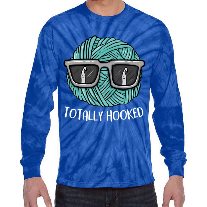 Funny Totally Hooked Crochet Lover Gift Crocheting Funny Gift Tie-Dye Long Sleeve Shirt