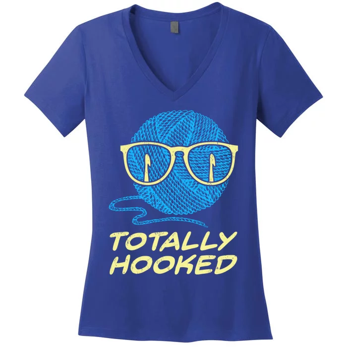 Funny Totally Hooked Crochet Lover Gift Crocheting Gift Women's V-Neck T-Shirt