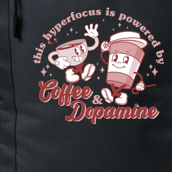 Funny This Hyperfocus Is Powered By Coffee And Dopamine Coffee Lover Daily Commute Backpack