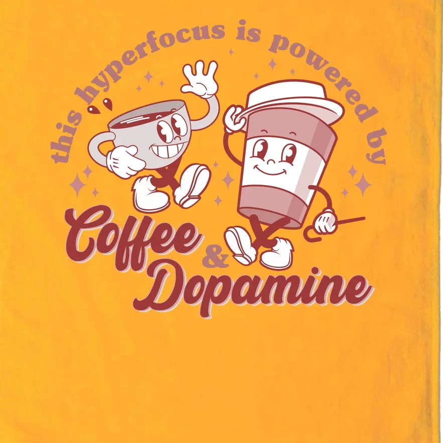 Funny This Hyperfocus Is Powered By Coffee And Dopamine Coffee Lover Platinum Collection Golf Towel