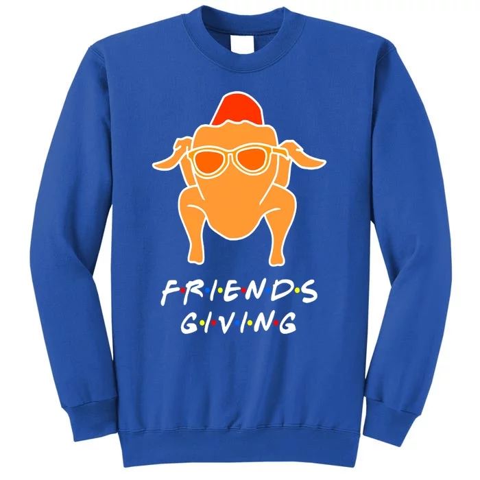 Funny Turkey Happy Friendsgiving Funny Gift For Friends Gift Tall Sweatshirt