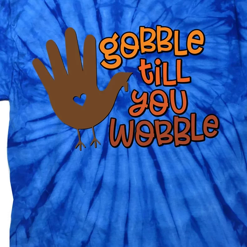 Funny Turkey Hand Gobble Till You Wobble Thanksgiving Fall Gift Tie-Dye T-Shirt