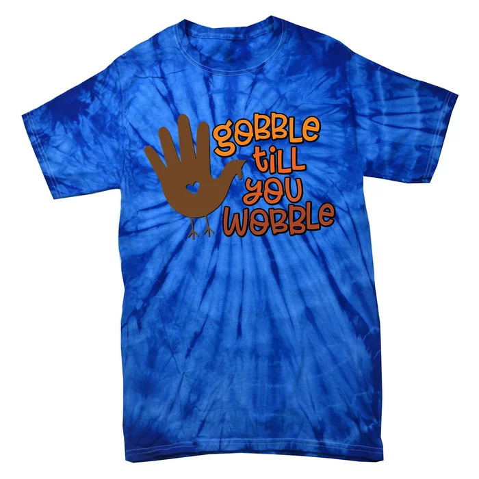 Funny Turkey Hand Gobble Till You Wobble Thanksgiving Fall Gift Tie-Dye T-Shirt