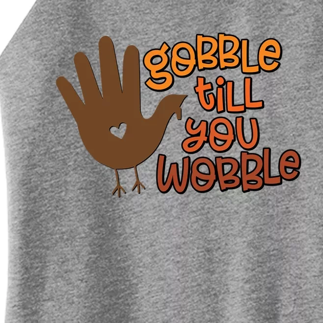 Funny Turkey Hand Gobble Till You Wobble Thanksgiving Fall Gift Women’s Perfect Tri Rocker Tank